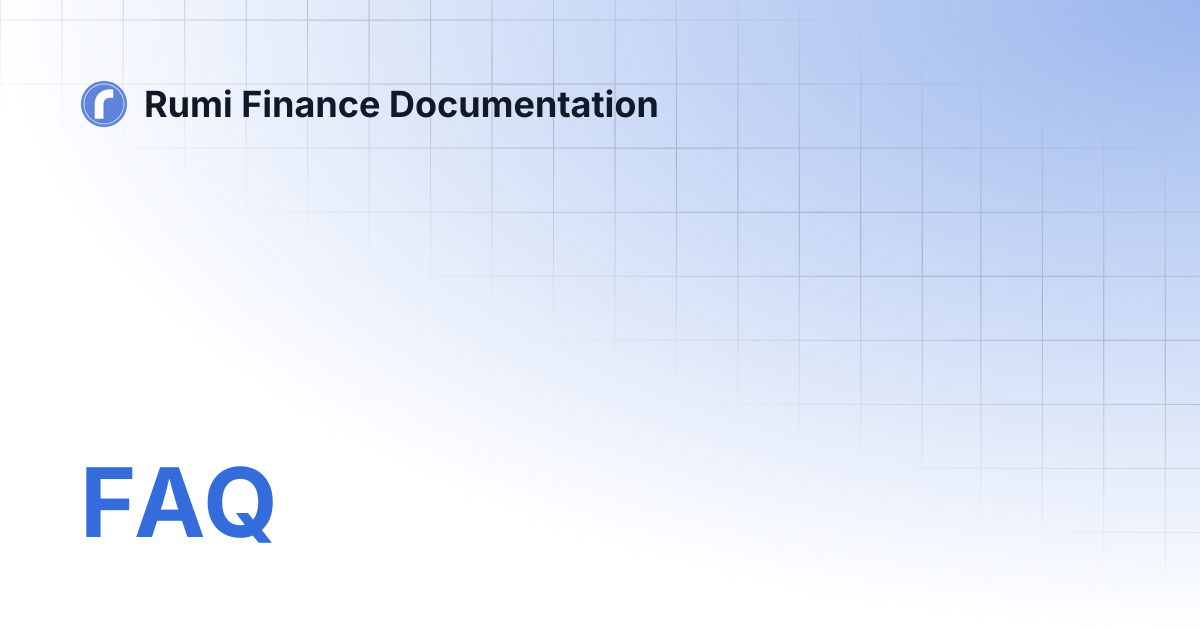 FAQ | Rumi Finance Documentation
