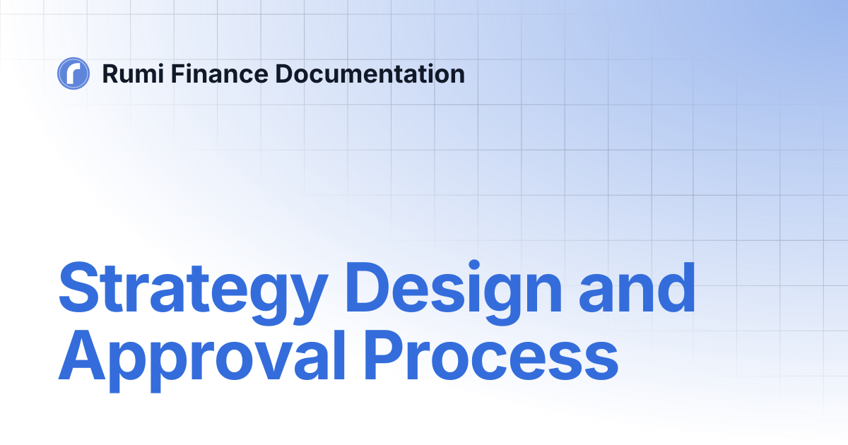 Strategy Design and Approval Process | Rumi Finance Documentation