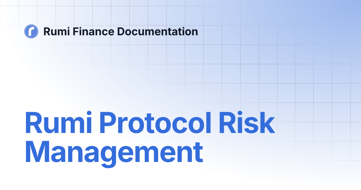 Rumi Protocol Risk Management | Rumi Finance Documentation