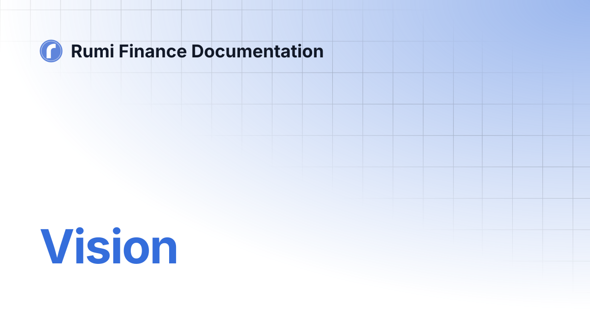 Vision | Rumi Finance Documentation
